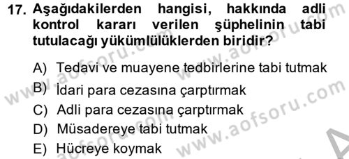 İnfaz Hukuku Dersi 2013 - 2014 Yılı (Final) Dönem Sonu Sınav Soruları 17. Soru