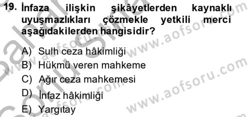 İnfaz Hukuku Dersi 2014 - 2015 Yılı (Final) Dönem Sonu Sınav Soruları 19. Soru