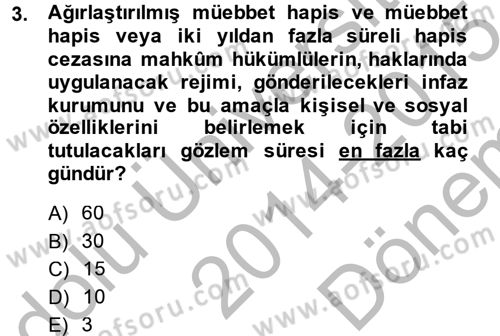 İnfaz Hukuku Dersi 2014 - 2015 Yılı (Final) Dönem Sonu Sınav Soruları 3. Soru