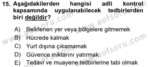 İnfaz Hukuku Dersi 2015 - 2016 Yılı (Final) Dönem Sonu Sınav Soruları 15. Soru