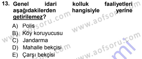 İdare Hukukuna Giriş Dersi 2012 - 2013 Yılı (Final) Dönem Sonu Sınav Soruları 13. Soru