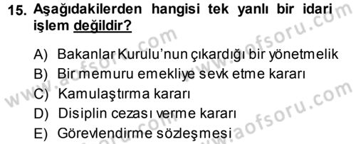 İdare Hukukuna Giriş Dersi 2013 - 2014 Yılı (Vize) Ara Sınav Soruları 15. Soru