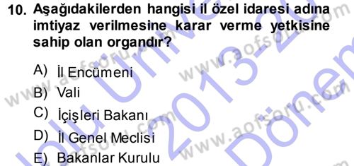İdare Hukukuna Giriş Dersi 2013 - 2014 Yılı (Final) Dönem Sonu Sınav Soruları 10. Soru