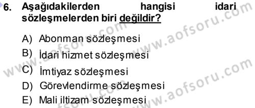 İdare Hukukuna Giriş Dersi 2013 - 2014 Yılı (Final) Dönem Sonu Sınav Soruları 6. Soru