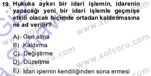 İdare Hukukuna Giriş Dersi 2014 - 2015 Yılı (Vize) Ara Sınav Soruları 19. Soru