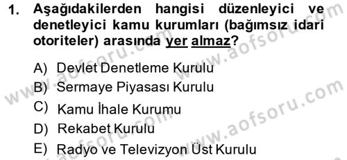 İdare Hukukuna Giriş Dersi 2014 - 2015 Yılı (Final) Dönem Sonu Sınav Soruları 1. Soru