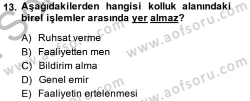 İdare Hukukuna Giriş Dersi 2014 - 2015 Yılı (Final) Dönem Sonu Sınav Soruları 13. Soru