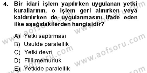 İdare Hukukuna Giriş Dersi 2014 - 2015 Yılı (Final) Dönem Sonu Sınav Soruları 4. Soru