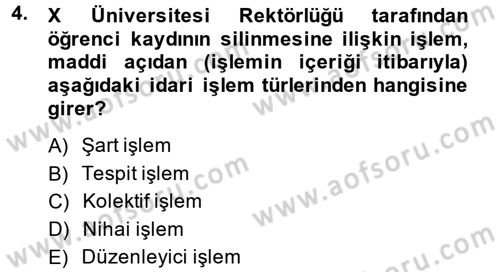 İdare Hukukuna Giriş Dersi 2014 - 2015 Yılı Tek Ders Sınav Soruları 4. Soru