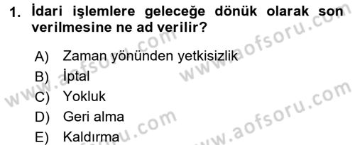 İdare Hukukuna Giriş Dersi 2015 - 2016 Yılı Tek Ders Sınav Soruları 1. Soru