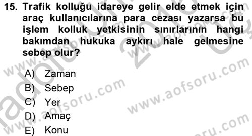 İdare Hukukuna Giriş Dersi 2016 - 2017 Yılı 3 Ders Sınav Soruları 15. Soru