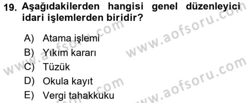 İdare Hukukuna Giriş Dersi 2016 - 2017 Yılı (Vize) Ara Sınav Soruları 19. Soru