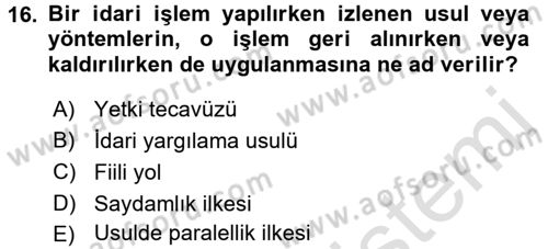 İdare Hukukuna Giriş Dersi 2017 - 2018 Yılı (Vize) Ara Sınav Soruları 16. Soru