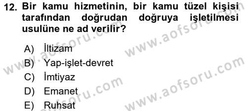 İdare Hukukuna Giriş Dersi 2017 - 2018 Yılı (Final) Dönem Sonu Sınav Soruları 12. Soru