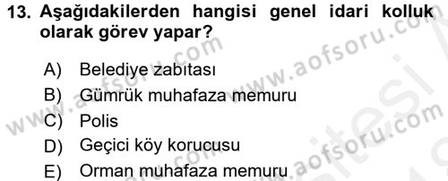 İdare Hukukuna Giriş Dersi 2017 - 2018 Yılı (Final) Dönem Sonu Sınav Soruları 13. Soru