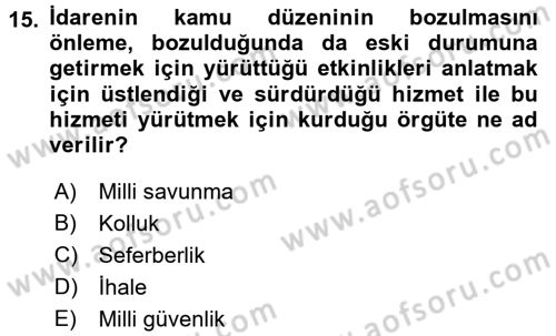 İdare Hukukuna Giriş Dersi 2017 - 2018 Yılı (Final) Dönem Sonu Sınav Soruları 15. Soru