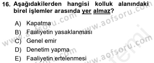İdare Hukukuna Giriş Dersi 2017 - 2018 Yılı (Final) Dönem Sonu Sınav Soruları 16. Soru
