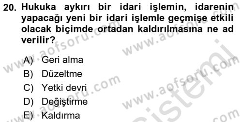 İdare Hukukuna Giriş Dersi 2019 - 2020 Yılı (Vize) Ara Sınav Soruları 20. Soru