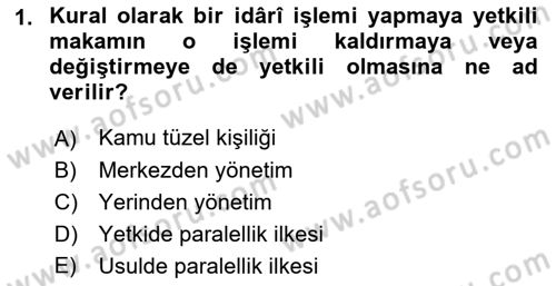 İdare Hukukuna Giriş Dersi Ara Sınavı Deneme Sınav Soruları 1. Soru