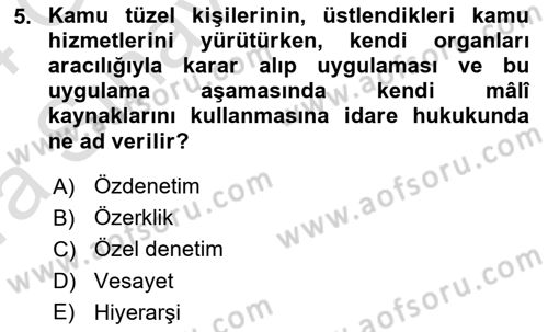 İdare Hukukuna Giriş Dersi 2023 - 2024 Yılı (Vize) Ara Sınavı 5. Soru