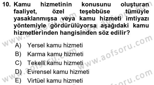 İdare Hukukuna Giriş Dersi 2023 - 2024 Yılı (Final) Dönem Sonu Sınav Soruları 10. Soru