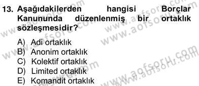 İşletme Hukuku Dersi 2012 - 2013 Yılı (Vize) Ara Sınavı 13. Soru