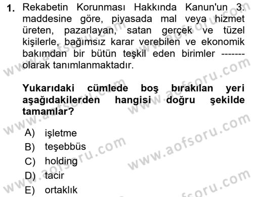 İşletme Hukuku Dersi 2021 - 2022 Yılı Yaz Okulu Sınav Soruları 1. Soru