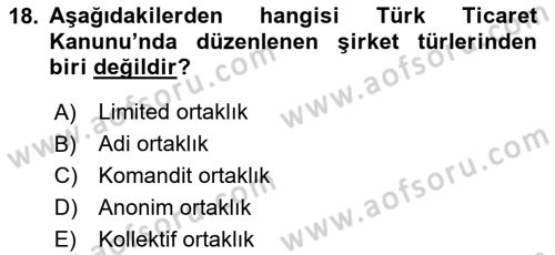 İşletme Hukuku Dersi 2024 - 2025 Yılı (Vize) Ara Sınav Soruları 18. Soru