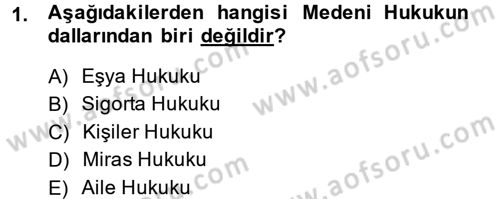 Medeni Hukuk 1 Dersi 2013 - 2014 Yılı (Vize) Ara Sınav Soruları 1. Soru