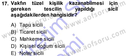 Medeni Hukuk 1 Dersi 2013 - 2014 Yılı (Vize) Ara Sınav Soruları 17. Soru