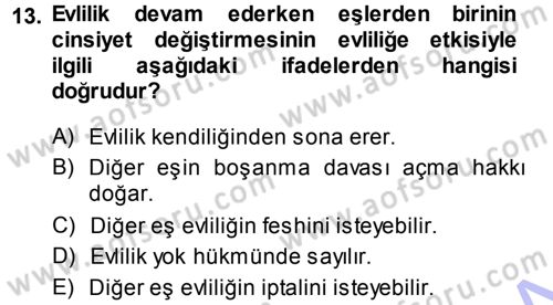 Medeni Hukuk 1 Dersi 2013 - 2014 Yılı (Final) Dönem Sonu Sınav Soruları 13. Soru