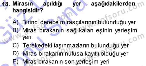 Medeni Hukuk 1 Dersi 2013 - 2014 Yılı (Final) Dönem Sonu Sınav Soruları 18. Soru