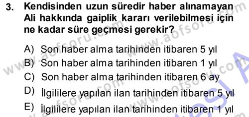 Medeni Hukuk 1 Dersi 2013 - 2014 Yılı (Final) Dönem Sonu Sınav Soruları 3. Soru
