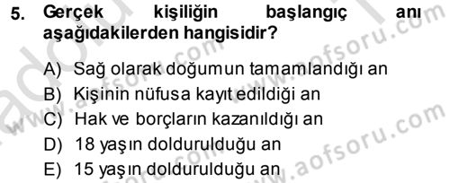 Medeni Hukuk 1 Dersi 2013 - 2014 Yılı Tek Ders Sınav Soruları 5. Soru