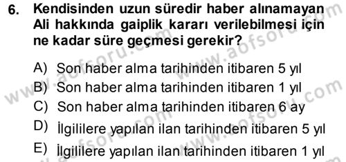 Medeni Hukuk 1 Dersi 2013 - 2014 Yılı Tek Ders Sınav Soruları 6. Soru