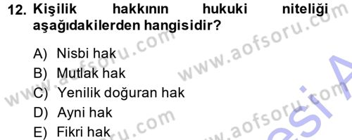 Medeni Hukuk 1 Dersi 2014 - 2015 Yılı (Vize) Ara Sınav Soruları 12. Soru