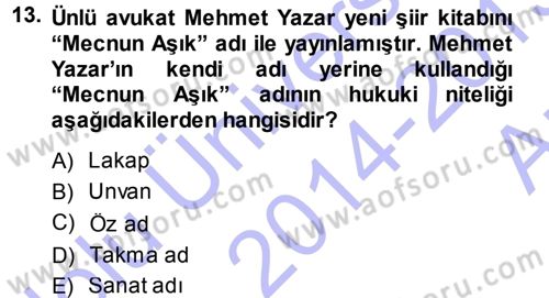 Medeni Hukuk 1 Dersi 2014 - 2015 Yılı (Vize) Ara Sınav Soruları 13. Soru