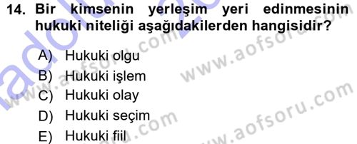 Medeni Hukuk 1 Dersi 2015 - 2016 Yılı (Vize) Ara Sınav Soruları 14. Soru