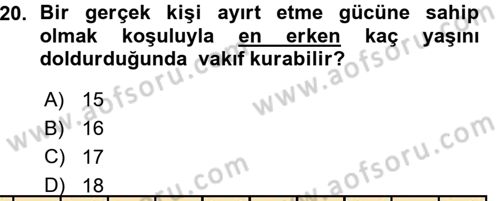 Medeni Hukuk 1 Dersi 2015 - 2016 Yılı (Vize) Ara Sınav Soruları 20. Soru