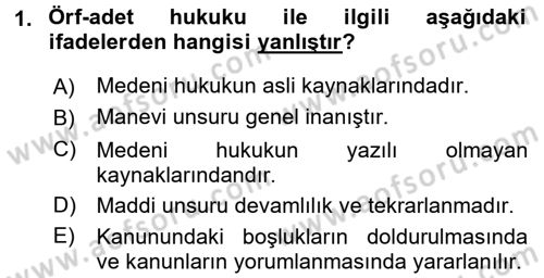 Medeni Hukuk 1 Dersi 2017 - 2018 Yılı (Final) Dönem Sonu Sınav Soruları 1. Soru