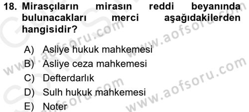 Medeni Hukuk 1 Dersi 2017 - 2018 Yılı (Final) Dönem Sonu Sınav Soruları 18. Soru