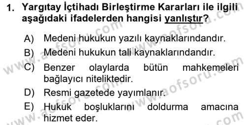 Medeni Hukuk 1 Dersi 2018 - 2019 Yılı (Final) Dönem Sonu Sınav Soruları 1. Soru