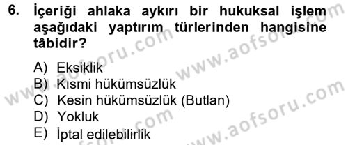 Medeni Hukuk 2 Dersi 2013 - 2014 Yılı Tek Ders Sınav Soruları 6. Soru