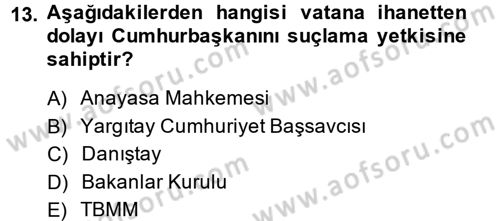 Türk Anayasa Hukuku Dersi 2014 - 2015 Yılı Tek Ders Sınav Soruları 13. Soru