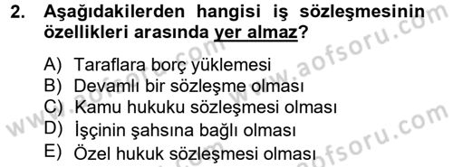 İş Ve Sosyal Güvenlik Hukuku Dersi 2014 - 2015 Yılı Tek Ders Sınav Soruları 2. Soru