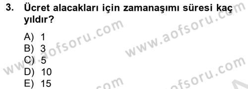 İş Ve Sosyal Güvenlik Hukuku Dersi 2014 - 2015 Yılı Tek Ders Sınav Soruları 3. Soru