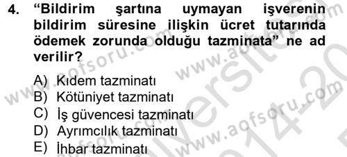 İş Ve Sosyal Güvenlik Hukuku Dersi 2014 - 2015 Yılı Tek Ders Sınav Soruları 4. Soru