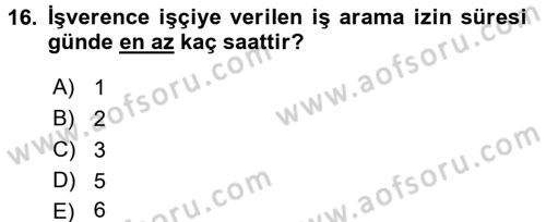 İş Ve Sosyal Güvenlik Hukuku Dersi 2015 - 2016 Yılı (Vize) Ara Sınavı 16. Soru