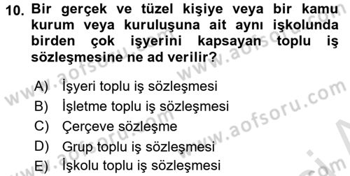 İş Ve Sosyal Güvenlik Hukuku Dersi 2015 - 2016 Yılı (Final) Dönem Sonu Sınav Soruları 10. Soru