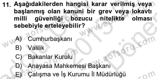 İş Ve Sosyal Güvenlik Hukuku Dersi 2015 - 2016 Yılı (Final) Dönem Sonu Sınav Soruları 11. Soru